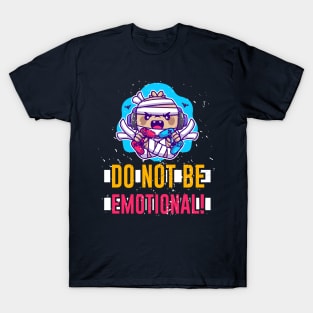 Do Not Be Emotional Gamer T-Shirt